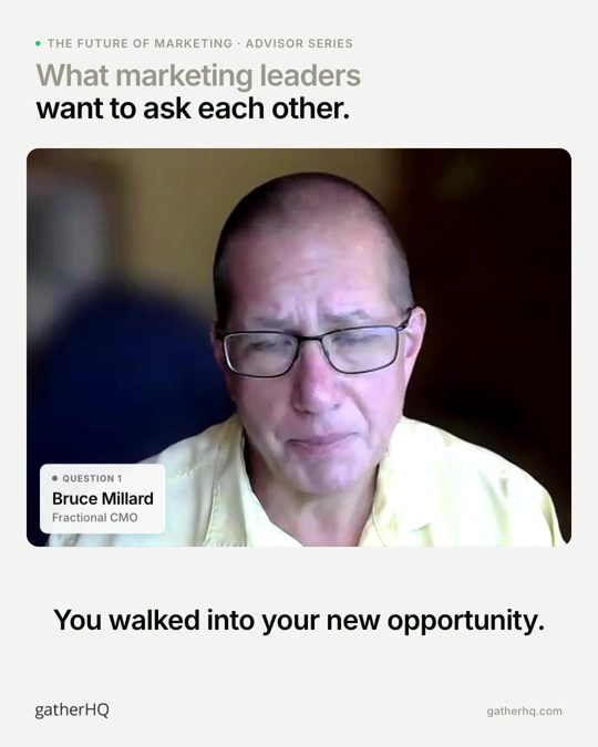 A frame from the Gather advisor film: The questions CMOs want to ask each other.