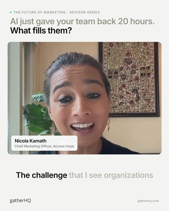 A frame from the Gather advisor film: You saved 20 hours. Now what?
